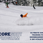 Person snowboarding down a snowy slope with 'CORE SHOT PROGRAM' text overlay.