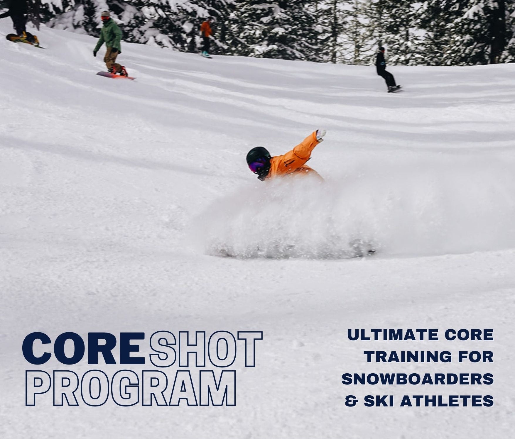 Person snowboarding down a snowy slope with 'CORE SHOT PROGRAM' text overlay.
